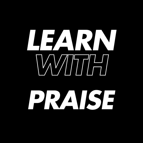 Learn With Praise